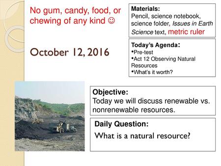 October 12, 2016 No gum, candy, food, or chewing of any kind 