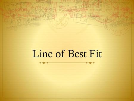 Line of Best Fit.