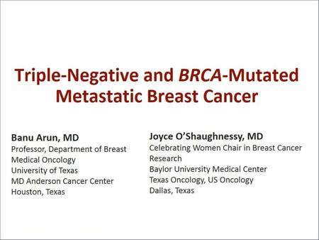 Triple-Negative and BRCA-Mutated Metastatic Breast Cancer