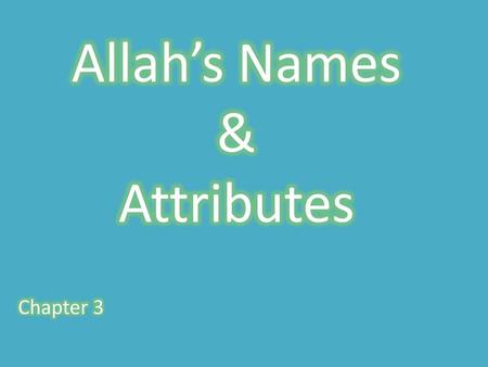 Allah’s Names & Attributes