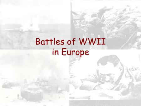 Battles of WWII in Europe