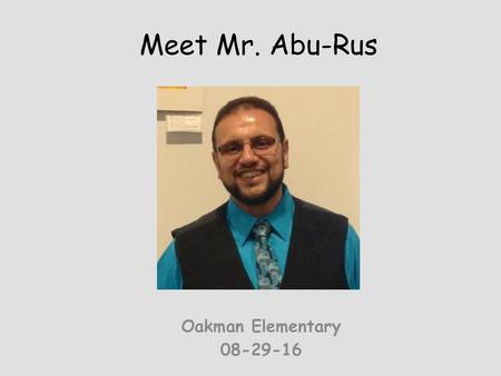 Meet Mr. Abu-Rus Oakman Elementary 08-29-16.