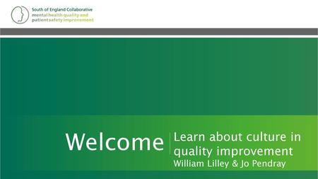 Welcome Learn about culture in quality improvement
