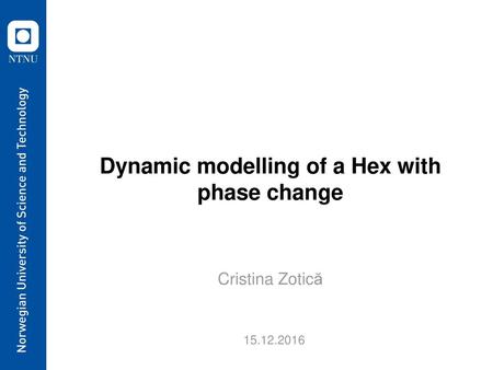 Dynamic modelling of a Hex with phase change