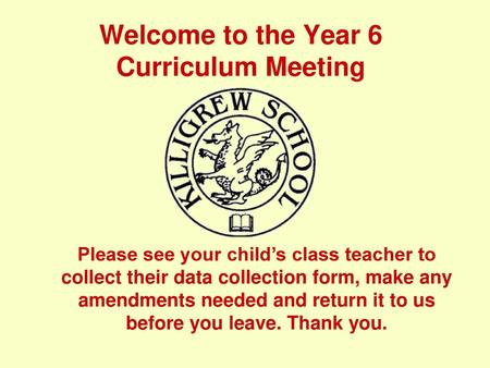 Welcome to the Year 6 Curriculum Meeting