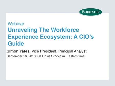 Webinar Unraveling The Workforce Experience Ecosystem: A CIO’s Guide