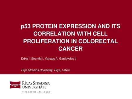 P53 PROTEIN EXPRESSION AND ITS CORRELATION WITH CELL PROLIFERATION IN COLORECTAL CANCER Dear proffesors, dear collegues please let me introduce you.