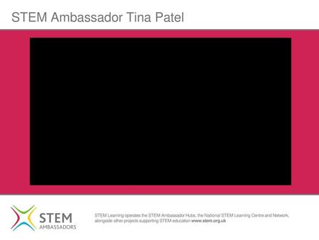 STEM Ambassador Tina Patel