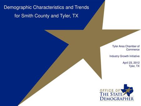Demographic Characteristics and Trends for Smith County and Tyler, TX