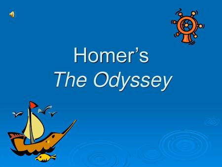 Homer’s The Odyssey.