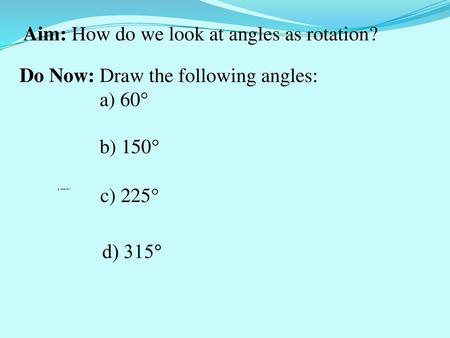 Aim: How do we look at angles as rotation?