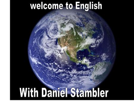 Welcome to English With Daniel Stambler.