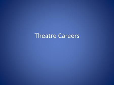 Theatre Careers.