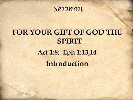 FOR YOUR GIFT OF GOD THE SPIRIT