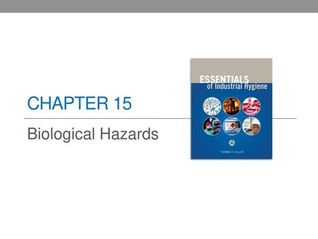 CHAPTER 15 Biological Hazards.