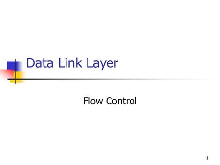 Data Link Layer Flow Control.