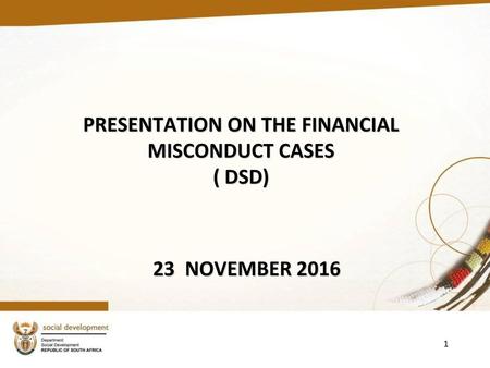 PRESENTATION ON THE FINANCIAL MISCONDUCT CASES ( DSD)