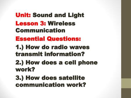 Unit: Sound and Light Lesson 3: Wireless Communication