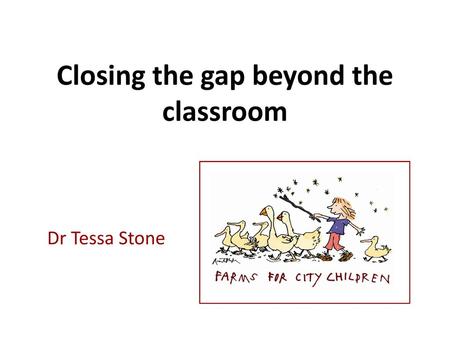 Closing the gap beyond the classroom