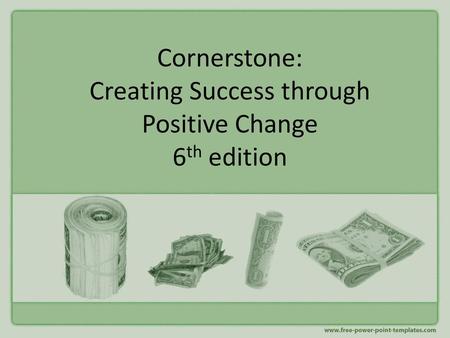 Cornerstone: Creating Success through Positive Change 6th edition