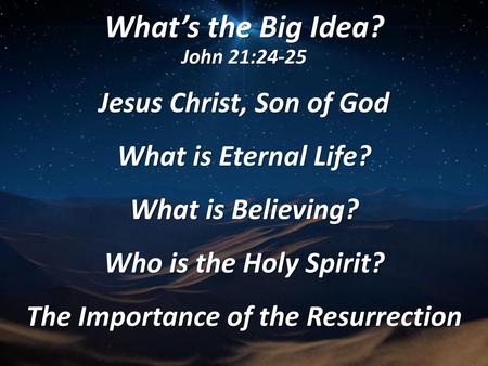 What’s the Big Idea? John 21:24-25