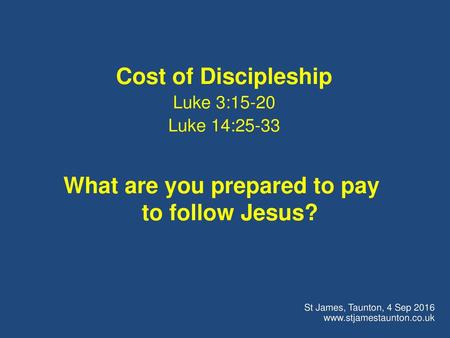 What are you prepared to pay to follow Jesus?