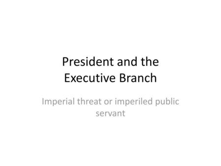 President and the Executive Branch