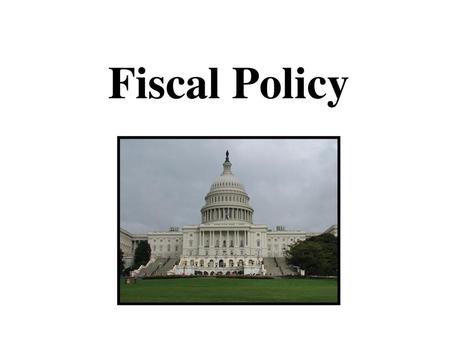 Fiscal Policy.