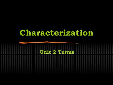 Characterization Unit 2 Terms.