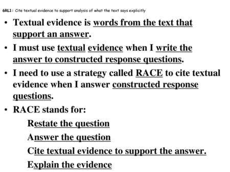 . Textual evidence is words from the text that support an answer.