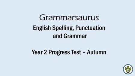 Grammarsaurus English Spelling, Punctuation and Grammar