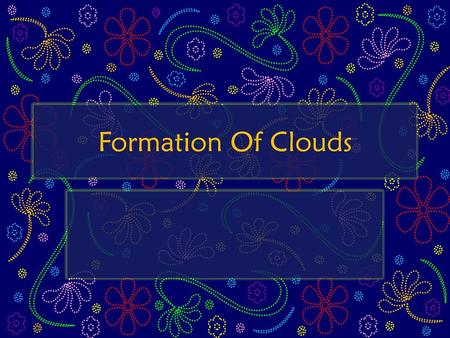Formation Of Clouds.