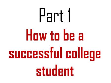 How to be a successful college student