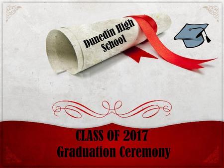 CLASS OF 2017 Graduation Ceremony