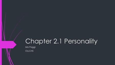 Chapter 2.1 Personality Mrs Paggi OLLCHS.