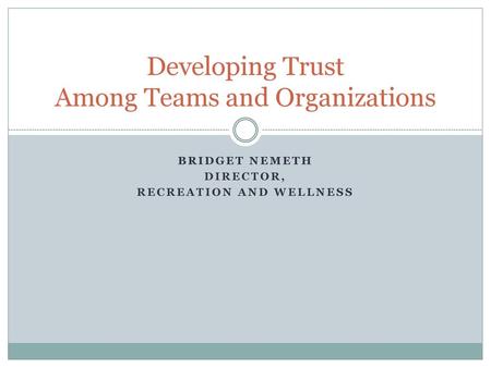 Developing Trust Among Teams and Organizations