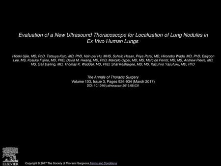 Evaluation of a New Ultrasound Thoracoscope for Localization of Lung Nodules in Ex Vivo Human Lungs  Hideki Ujiie, MD, PhD, Tatsuya Kato, MD, PhD, Hsin-pei.