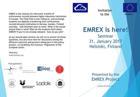 Invitation to the EMREX is the solution for electronic transfer of achievement records between higher education institutions in Europe. The Field Trial.