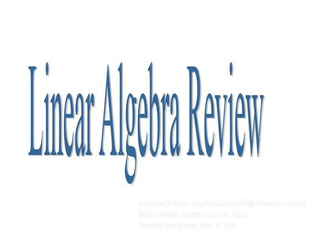 Linear Algebra Review.