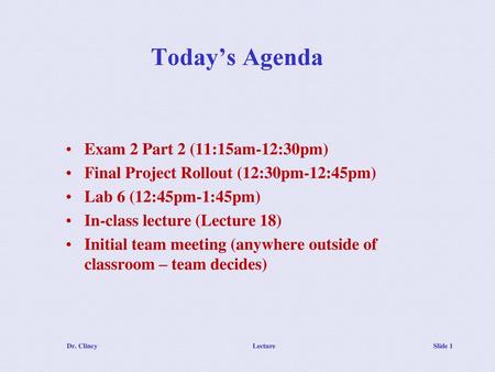 Today’s Agenda Exam 2 Part 2 (11:15am-12:30pm)