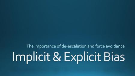 Implicit & Explicit Bias