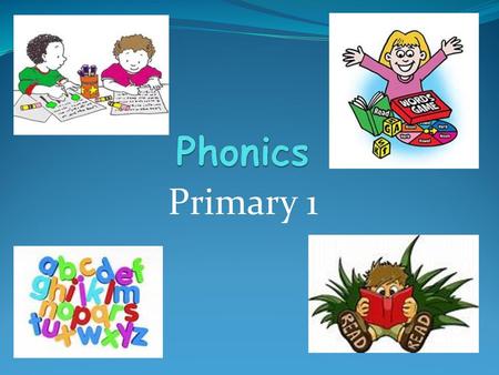 Phonics Primary 1.