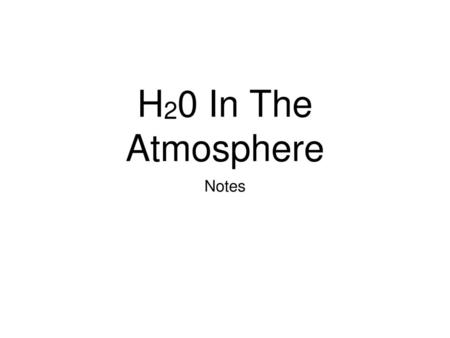 H20 In The Atmosphere Notes.