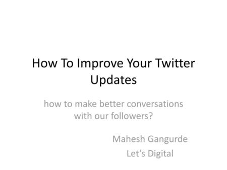 How To Improve Your Twitter Updates