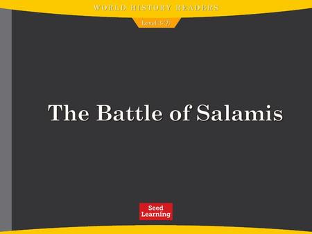 WORLD HISTORY READERS Level 3-⑦ The Battle of Salamis.