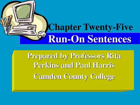 Chapter Twenty-Five Run-On Sentences