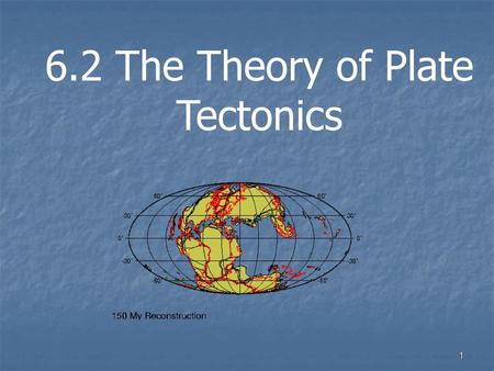 6.2 The Theory of Plate Tectonics