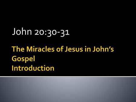 The Miracles of Jesus in John’s Gospel Introduction