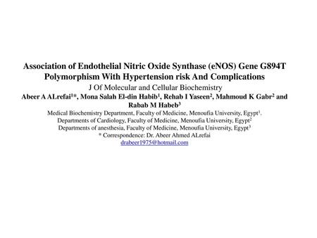 Association of Endothelial Nitric Oxide Synthase (eNOS) Gene G894T Polymorphism With Hypertension risk And Complications J Of Molecular and Cellular Biochemistry.