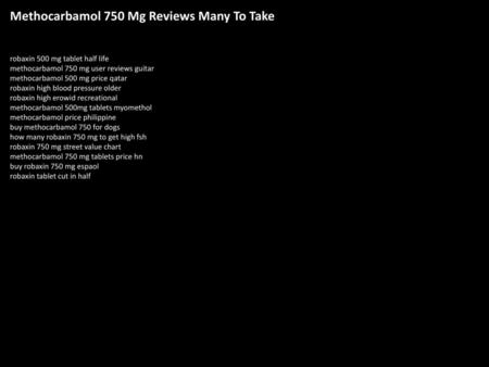 Methocarbamol 750 Mg Reviews Many To Take